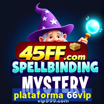 plataforma 66vip